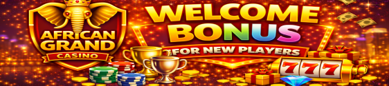 African Grand Casino Welcome Bonus for new players
