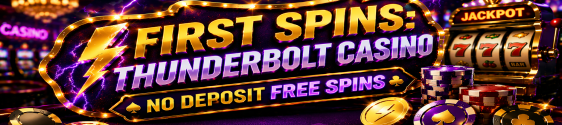 First Spins: Thunderbolt Casino No Deposit Free Spins
